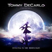 Tommy DeCarlo Dancing in the Moonlight CD Album