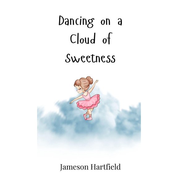 Dancing on a Cloud of Sweetness, (Hardcover)