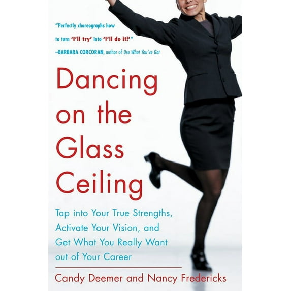 Dancing on the Glass Ceiling, (Paperback)