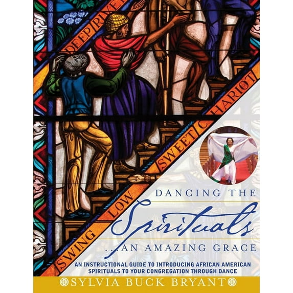 Dancing the Spirituals... An Amazing Grace, (Paperback)
