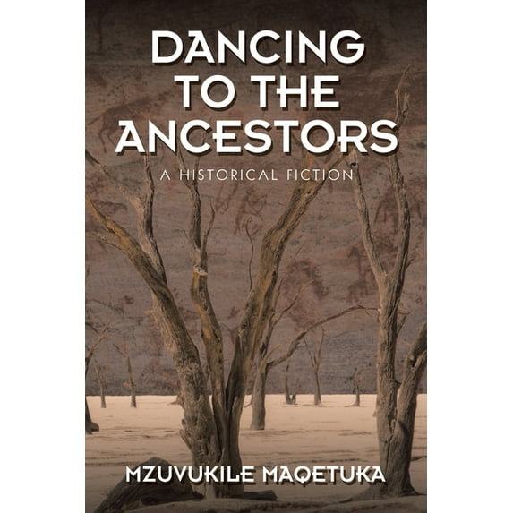 Dancing to the Ancestors : A Historical Fiction