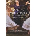 thumbnail image 1 of Pre-Owned Dancing with Angels: The Cancer Chronicles: A Journey of Faith (Paperback) 1952037018 9781952037016, 1 of 1