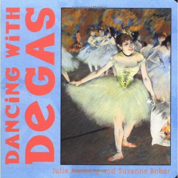 Pre-Owned Dancing with Degas, by Julie Merberg and Suzanne Bober, (Board Book), JUVENILE NONFICTION / Art / Drawing, English