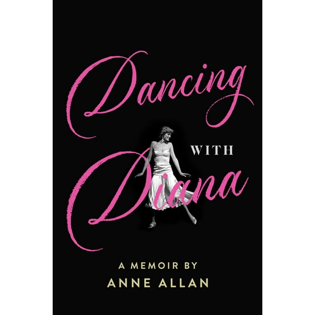 Dancing with Diana A Memoir by Anne Allan (Hardcover)