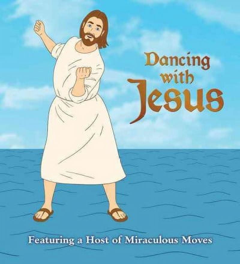 SAM STALL Dancing with Jesus : Featuring a Host of Miraculous Moves (Board book)