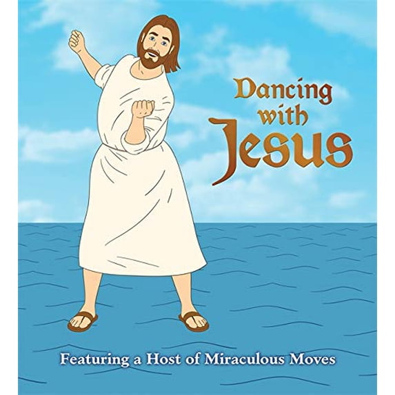Pre-Owned Pre-Owned Dancing with Jesus: Featuring a Host of Miraculous Moves Paperback