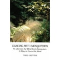 thumbnail image 1 of Pre-Owned Dancing with Mosquitoes: To Liberate the Mind from Humanism--A Way to Green the Mind (Paperback) 053312977X 9780533129775, 1 of 1