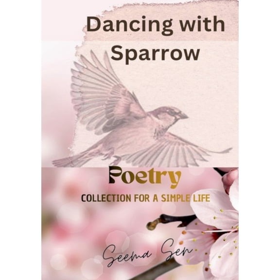Dancing with Sparrow: Poetry collection for a simple life, (Paperback)