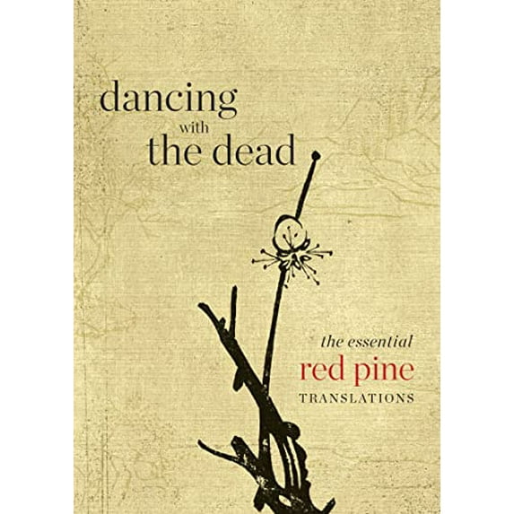 Pre-Owned Dancing with the Dead: The Essential Red Pine Translations Paperback