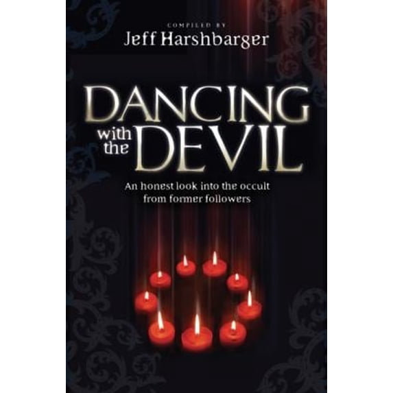 Pre-Owned Dancing with the Devil: An Honest Look Into the Occult from Former Followers (Paperback) 1616386959 9781616386955
