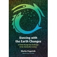 thumbnail image 1 of Dancing with the Earth Changes: A Guide Through the Challenges of the Twenty-First Century, (Paperback), 1 of 1
