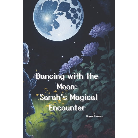 Dancing with the Moon Sarah's Magical Encounter (Paperback)