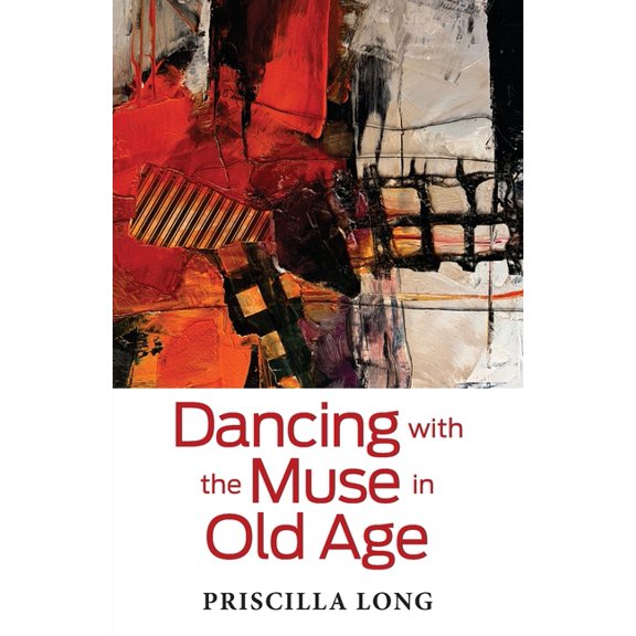 Dancing with the Muse in Old Age, (Paperback)