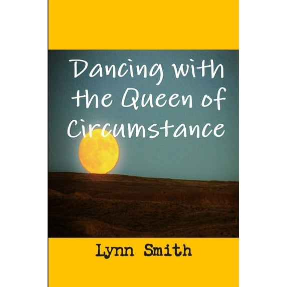 Dancing with the Queen of Circumstance (Paperback)