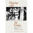 thumbnail image 1 of Dancing with the Virgin : Body and Faith in the Fiesta of Tortugas, New Mexico (Edition 1) (Paperback), 1 of 1