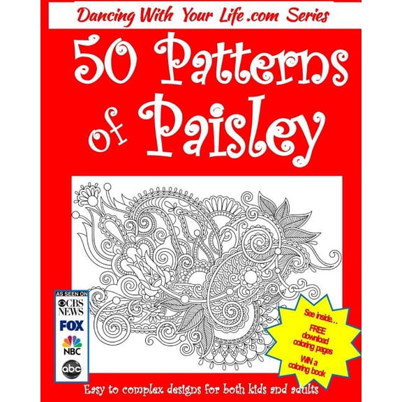 Dancingwithyourlife.com: 50 Patterns of Paisley: Easy to Complex Designs for Both Kids and Adults (Paperback)