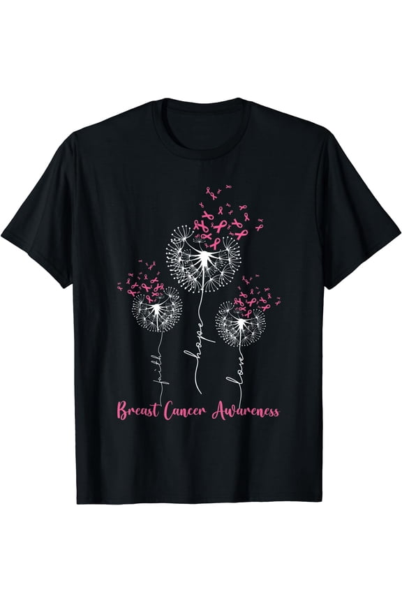 Dandelion Faith Hope Love Breast Cancer Awareness Flower T-Shirt