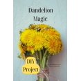 thumbnail image 1 of Herbal Magic Dandelion Magic DIY Projects, (Paperback), 1 of 1