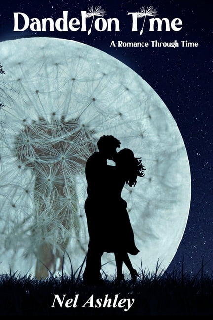Dandelion Time: A Romance Through Time, (Paperback)