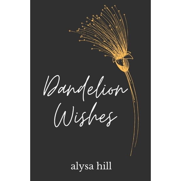 Dandelion Wishes : A Poetry Collection (Paperback)