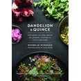 thumbnail image 1 of Pre-Owned Dandelion and Quince: Exploring the Wide World of Unusual Vegetables, Fruits, and Herbs (Hardcover) 1611802873 9781611802870, 1 of 1