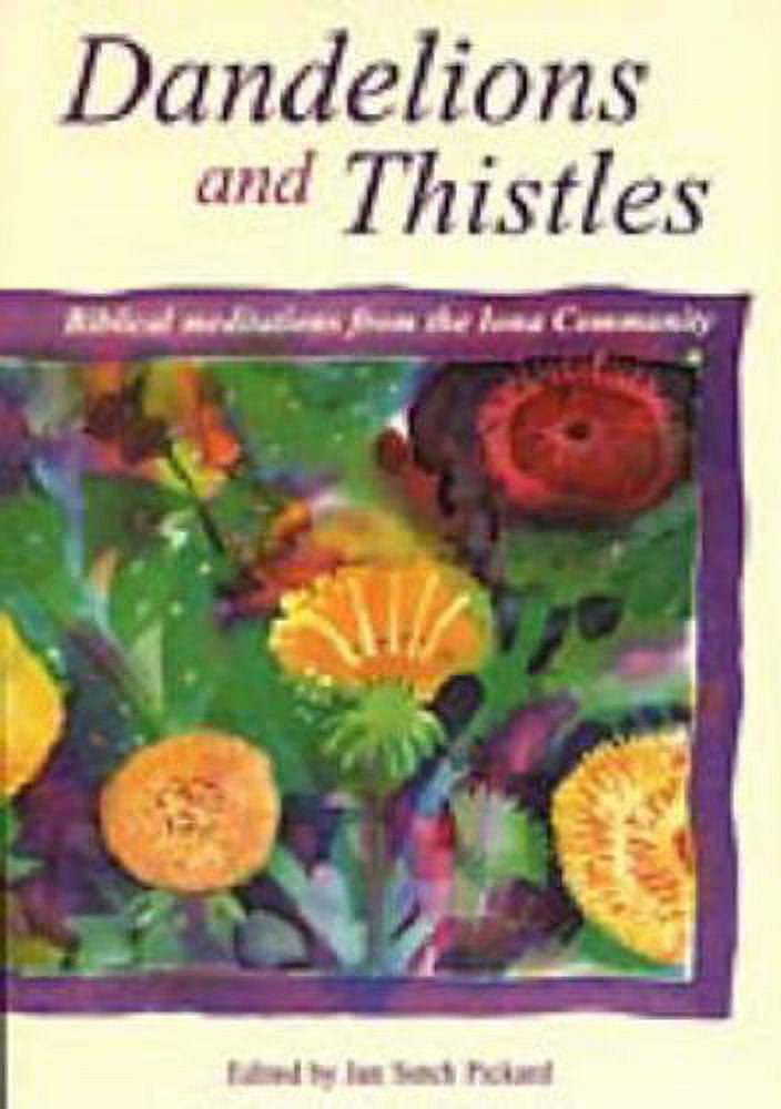 Pre-Owned Dandelions and Thistles: Biblical Meditations from the Iona Community Paperback - USED