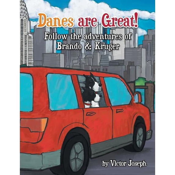 Danes Are Great! Follow the Adventures of Brando & Kruger: Into the City, (Paperback)