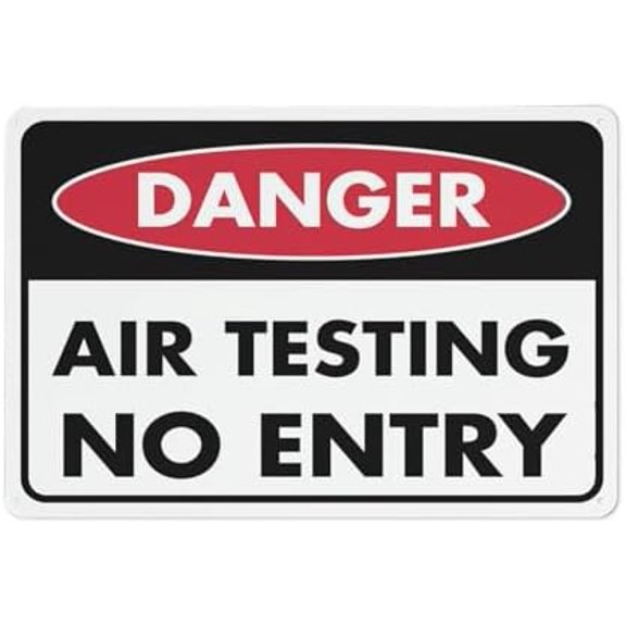 Danger Air Testing No Entry Sign Outdoor Signs Aluminum 12X8 Inch Uv Ink Printed For House And Business
