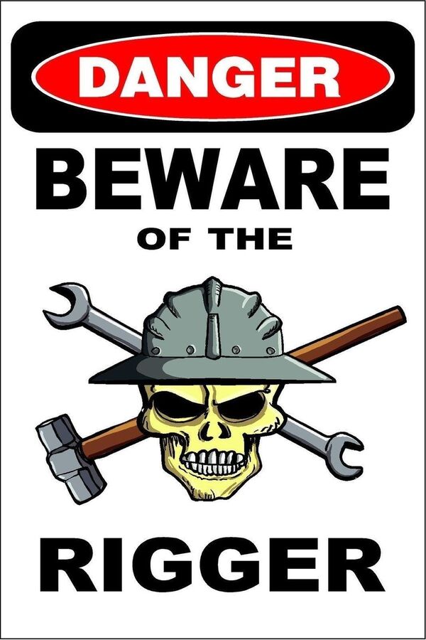 Ask A Rigger Sign Danger Beware Of The Rigger Size: 16 x 12 Inch Metal Novelty Sign ...