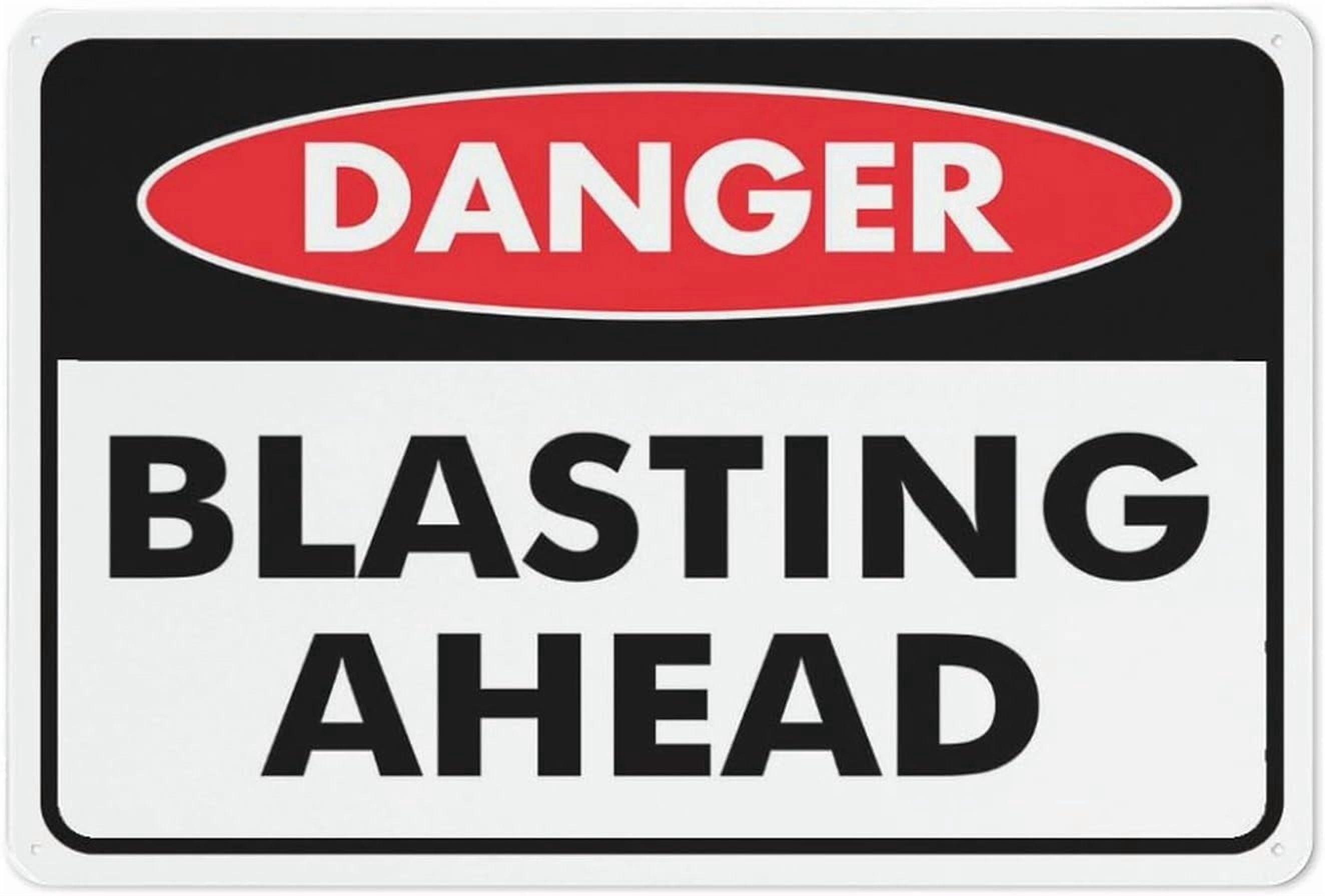 Danger Blasting Ahead Sign 8 X 12 Inches Rust Free Aluminum - Uv ...