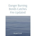 thumbnail image 1 of Danger Burning Bonds Catches Fire Updated, (Hardcover), 1 of 1