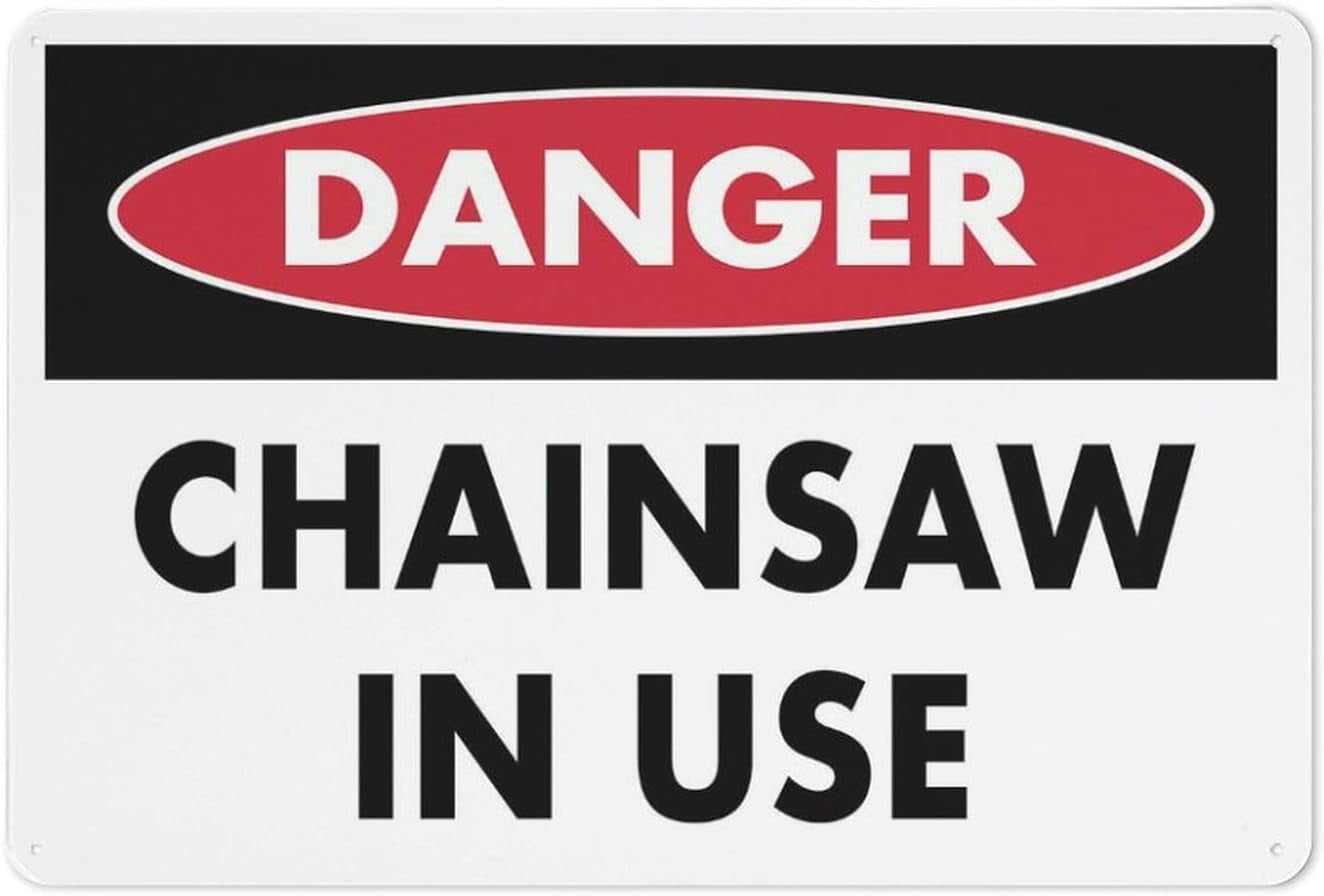 Danger Chainsaw In Use Sign 12 X 8 Inches Aluminum Sign Reflective - Uv ...