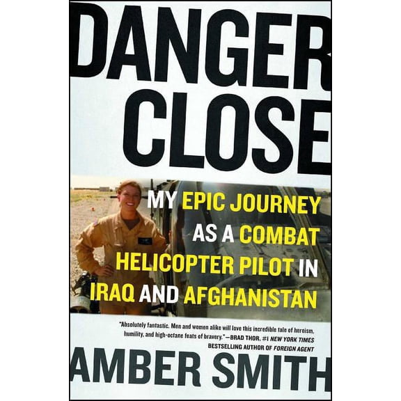 Danger Close: My Epic Journey as a Combat Helicopter Pilot in Iraq and Afghanistan, (Paperback)