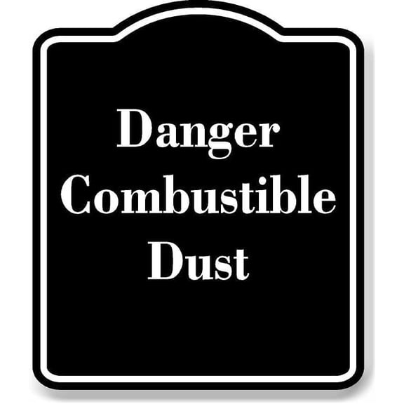 Danger Combustible Dust BLACK Aluminum Composite Sign 15''x18''