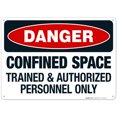 thumbnail image 1 of Danger Confined Space Trained & Authorized Personnel Only Sign, OSHA Danger Sign, 10x14 Aluminum, 1 of 1