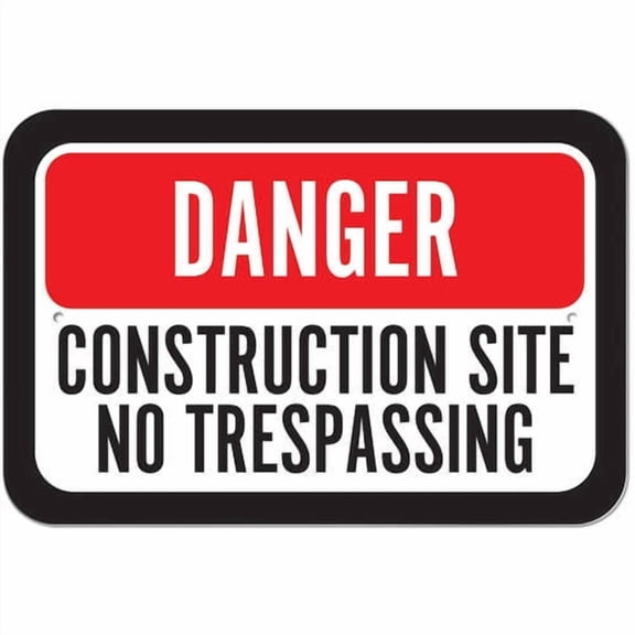 Danger Construction Site No Trespassing Sign