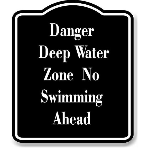 Danger Deep Water Zone No Swimming Ahead BLACK Aluminum Composite Sign 20''x24''