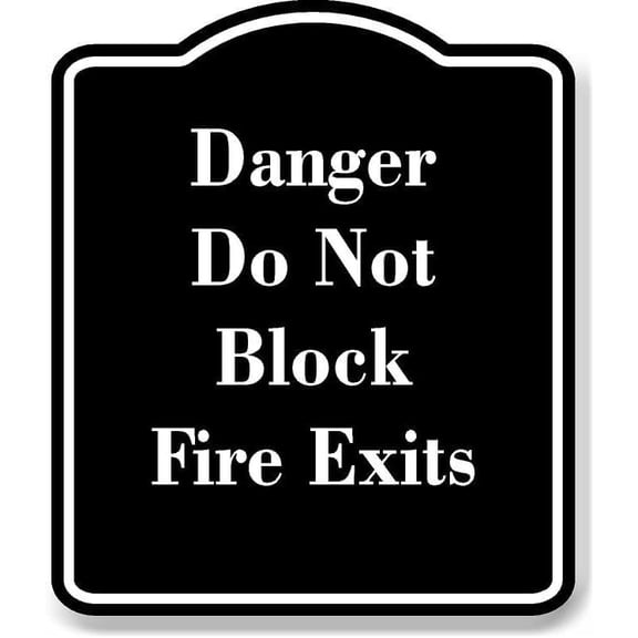 Danger Do Not Block Fire Exits BLACK Aluminum Composite Sign Aluminum Composite Sign 15''x18''
