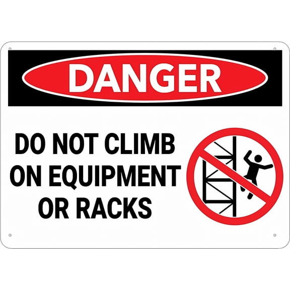 Danger Do Not Climb On Equipment Or Racks Sign 8"x12" Rust Free Aluminum - Easy To Read & Sturdy, Outdoor Metal Sign for Home Farm Yard