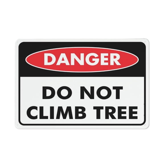 Danger Do Not Climb Tree Sign Rust Free Signs Outdoor, Metal Tin Sign For Home, Business, Yard (Aluminum) Size: 12 x 16 inch