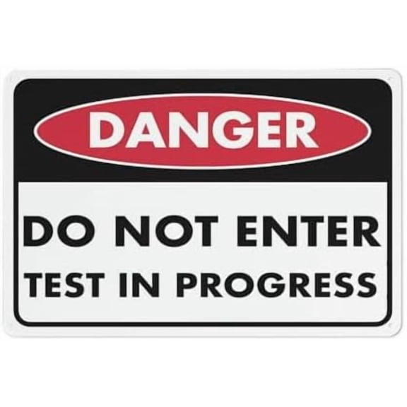 Danger Do Not Enter Test In Progress Sign 12 X 8 Inch Metal Sign, Rustproof Aluminum, Multicolor