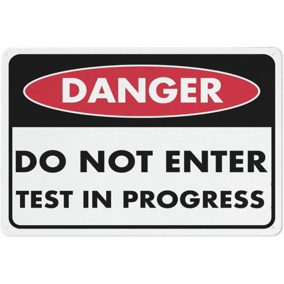 Danger Do Not Enter Test In Progress Sign 8"x12"ch Metal Sign, Rustproof Aluminum, Multicolor