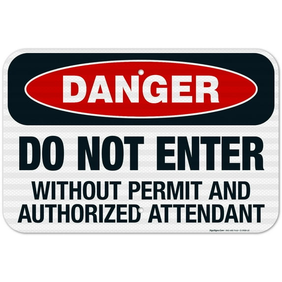 Danger Do Not Enter Without Permit And Authorized Attendant Sign, OSHA Danger Sign, 12x18 Reflective Aluminum EGP