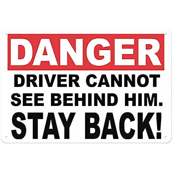 Danger Driver Cannot See Behind Him Stay Back Sign - 8"x12" Aluminum Tin Warning Sign for Home Outdoor Garden