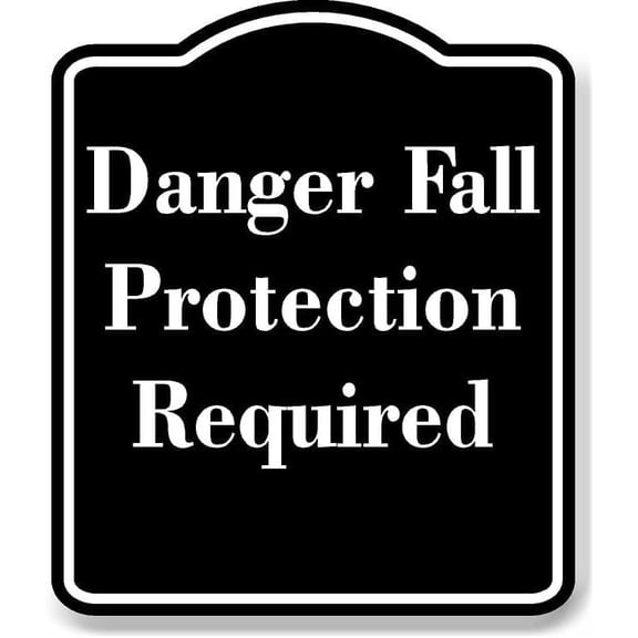 Danger Fall Protection Required BLACK Aluminum Composite Sign Aluminium Composite Sign 8.5''x10''