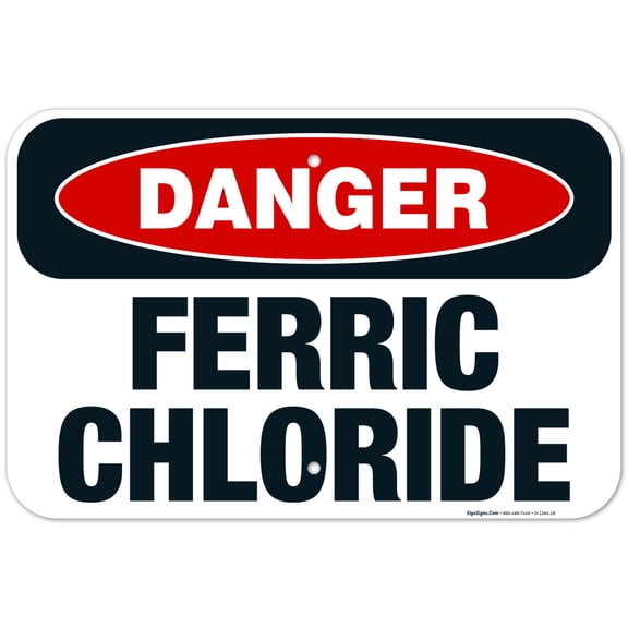 Danger Ferric Chloride Sign, OSHA Danger Sign, 12x18 Aluminum