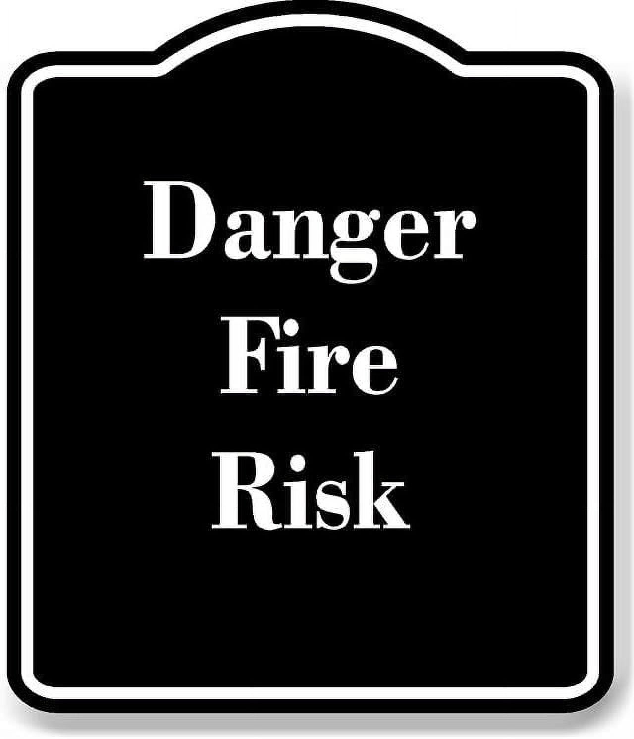 Danger Fire Risk BLACK Aluminum Composite Sign Aluminum Composite Sign ...