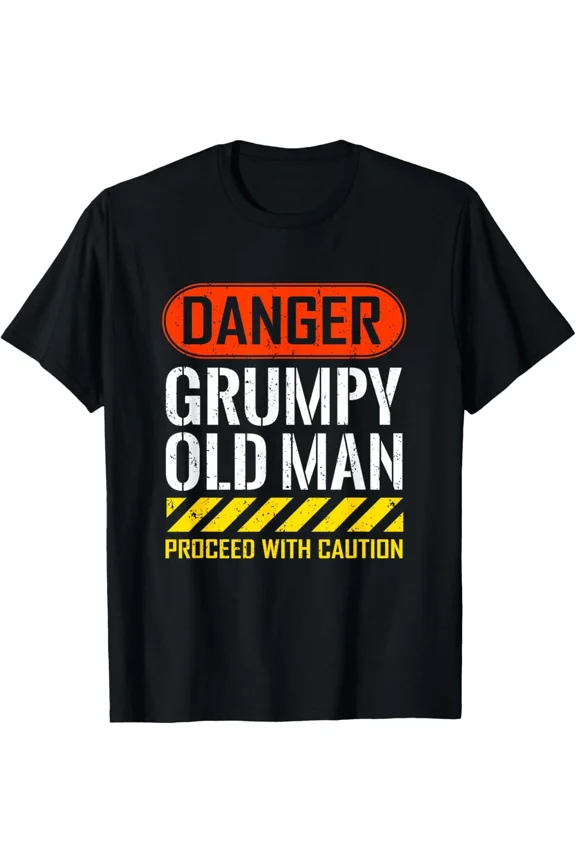 Danger Grumpy Old Man Sarcastic Retirement Career Humor Slogan Unisex T-Shirt ,up to size 5XL