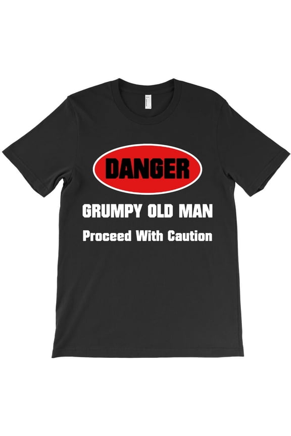Danger Grumpy Old Man With Caution Funny Sarcastic Quote Humor H41228 Unisex T-Shirt, Up to 5XL Available