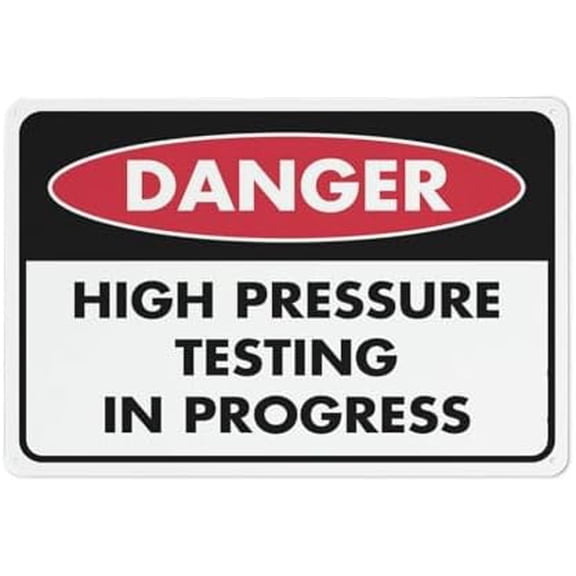 Danger High Pressure Testing In Progress Sign 12X8 Inches Metal Aluminum Signs, Weather Resistant, Weatherproof, Indoor Or Outdoor